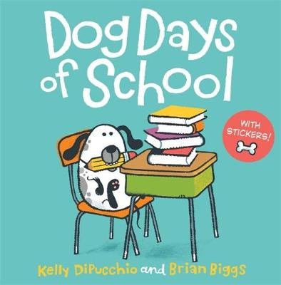 Dog Days of School [8x8 with Stickers] Dipucchio Kelly