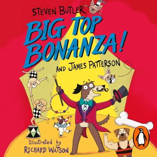 Dog Diaries: Big Top Bonanza! Patterson James, Butler Steven