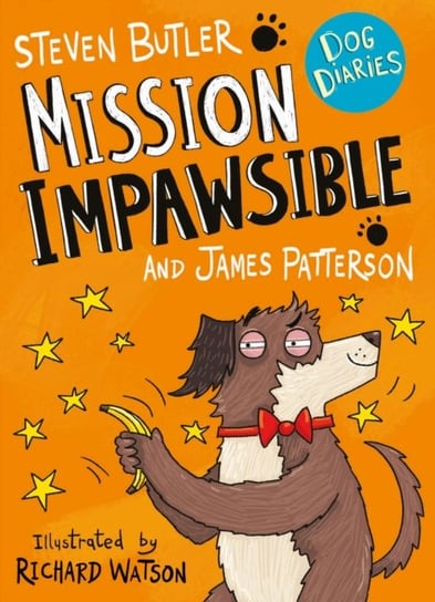 Dog Diaries. Mission Impawsible Butler Steven, Patterson James