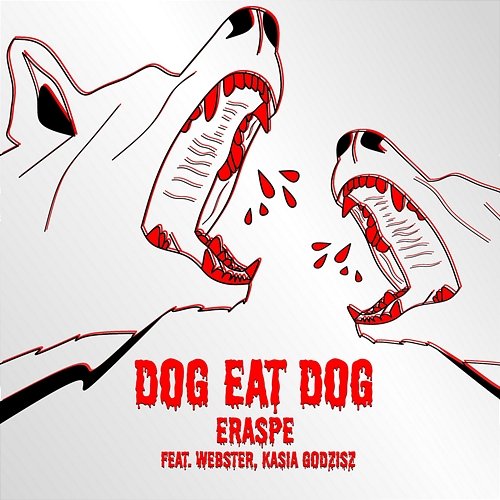 Dog Eat Dog Eraspe feat. Kasia Godzisz, Webster