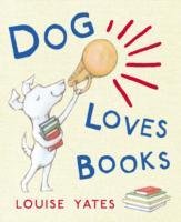 Dog Loves Books Yates Louise