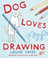 Dog Loves Drawing Yates Louise