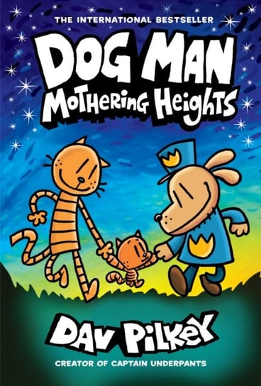 Dog Man 10. Mothering Heights (the new blockbusting international bestseller) Pilkey Dav