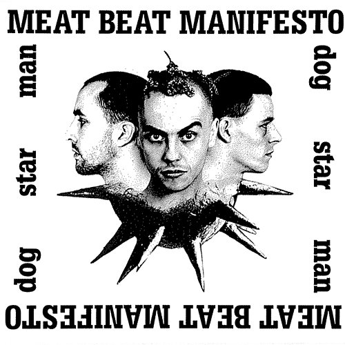 Dog Star Man Meat Beat Manifesto
