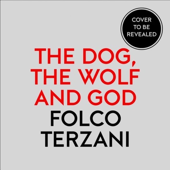 Dog, the Wolf and God Terzani Folco
