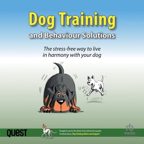 Dog Training and Behaviour Solutions Opracowanie zbiorowe