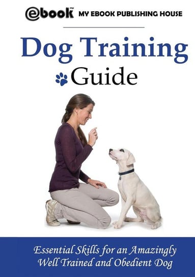 Dog Training Guide Publishing House My Ebook