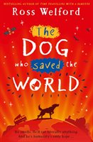 Dog Who Saved the World Welford Ross