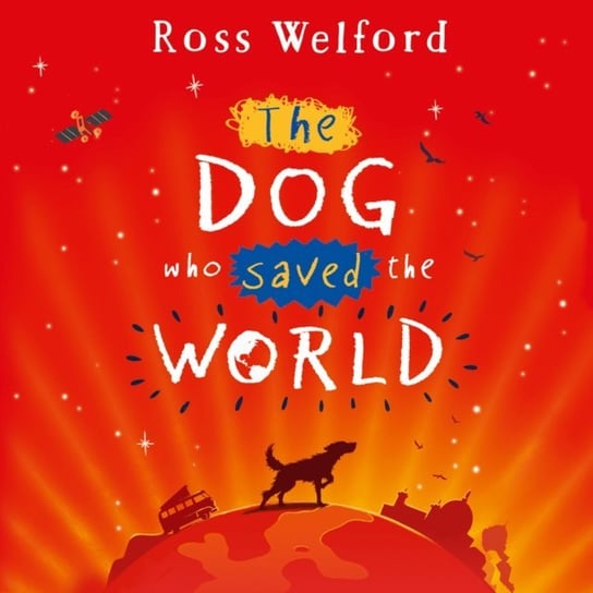 Dog Who Saved the World Welford Ross