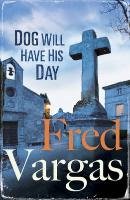 Dog Will Have His Day Vargas Fred