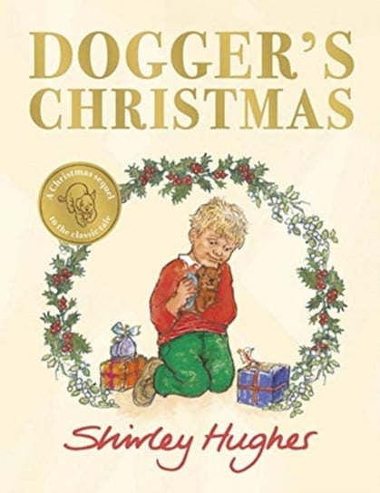 Doggers Christmas. A classic seasonal sequel to the beloved Dogger Hughes Shirley