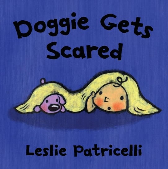 Doggie Gets Scared Patricelli Leslie
