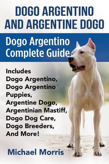 Dogo Argentino And Argentine Dogo Morris Michael
