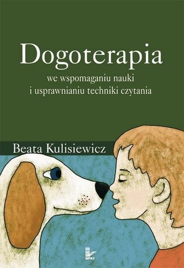 Dogoterapia we wspomaganiu nauki i usprawnianiu techniki czytania Kulisiewicz Beata