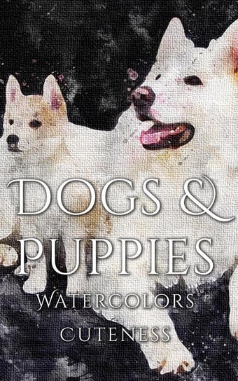 Dogs and Puppies Watercolor Cuteness Martina Daniyal