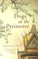 Dogs at the Perimeter Thien Madeleine