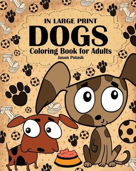 Dogs Coloring Book for Adults Potash Jason