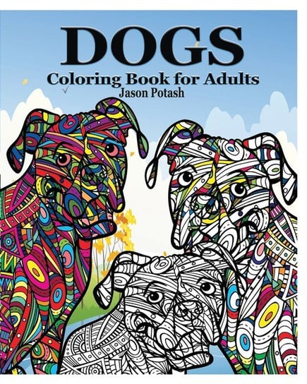 Dogs Coloring Book for Adults Jason Potash