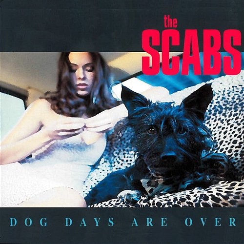 Dogs Days Are Over The Scabs