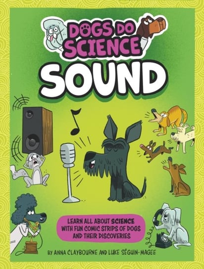 Dogs Do Science: Sound Anna Claybourne