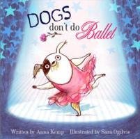 Dogs Don't Do Ballet Kemp Anna