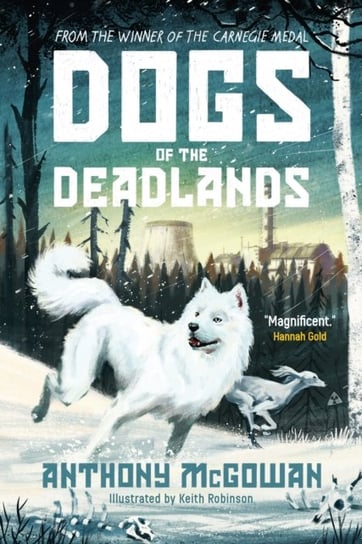 Dogs of the Deadlands: SHORTLISTED FOR THE WEEK JUNIOR BOOK AWARDS Anthony McGowan
