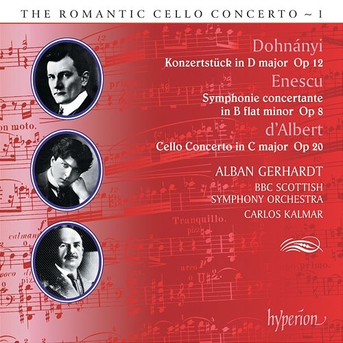 Dohnányi, Enescu & Albert: Cello Concertos (Hyperion Romantic Cello Concerto 1) Alban Gerhardt, BBC Scottish Symphony Orchestra, Carlos Kalmar