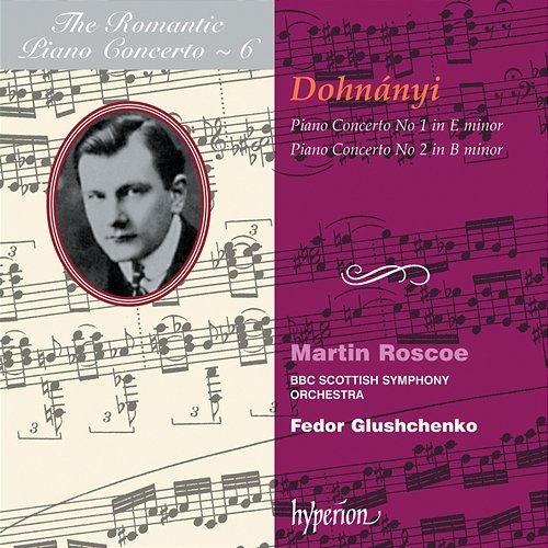 Dohnányi: Piano Concertos Nos. 1 & 2 (Hyperion Romantic Piano Concerto 6) Martin Roscoe, BBC Scottish Symphony Orchestra, Fedor Glushchenko