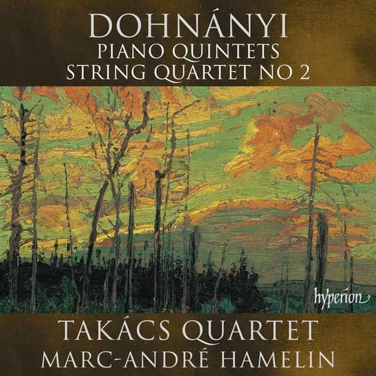 Dohnanyi: Piano Quintets / String Quartet No 2 Takacs Quartet, Hamelin Marc-Andre