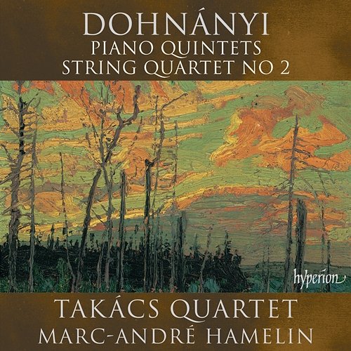 Dohnányi: Piano Quintets & String Quartet No. 2 Takács Quartet, Marc-André Hamelin