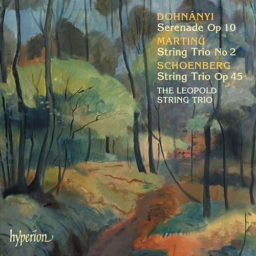 Dohnányi, Schoenberg & Martinů: String Trios Leopold String Trio