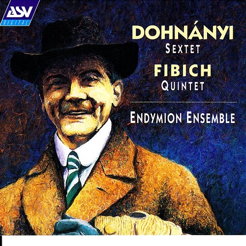 Dohnanyi: Sextet in C, Op.37 / Fibich: Quintet, Op.42 Endymion Ensemble