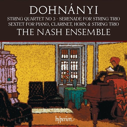 Dohnányi: String Quartet, Serenade & Sextet The Nash Ensemble