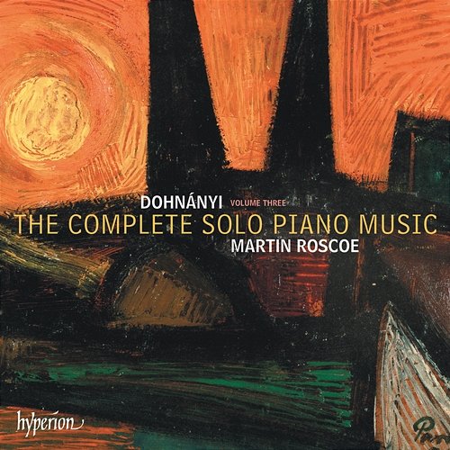 Dohnányi: The Complete Solo Piano Music, Vol. 3 Martin Roscoe