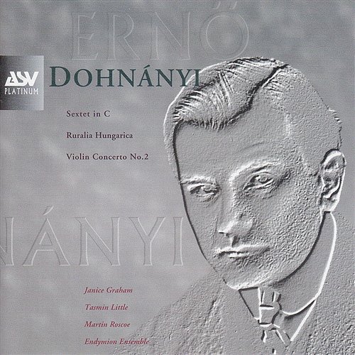 Dohnanyi: Violin Concerto No.2, Ruralia Hungarica, Sextet Janice Graham, English Sinfonia, John Farrer, Tasmin Little, Martin Roscoe, Endymion Ensemble