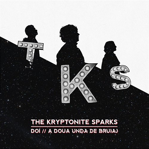 Doi // A Doua Unda De Bruiaj The Kryptonite Sparks