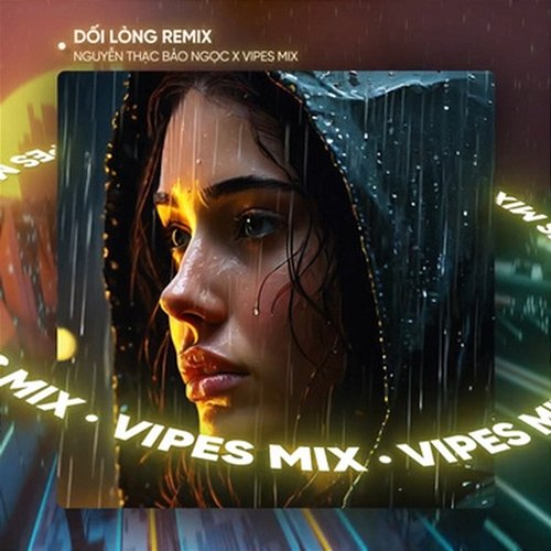 Dối Lòng Vipes & Nguyễn Thạc Bảo Ngọc