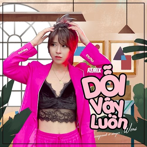 Dỗi Vậy Luôn Woni