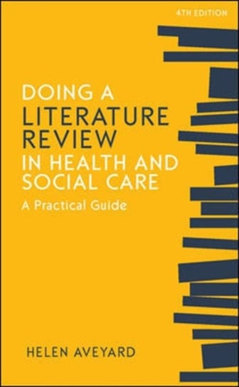 Doing a Literature Review in Health and Social Care: A Practical Guide Aveyard Helen
