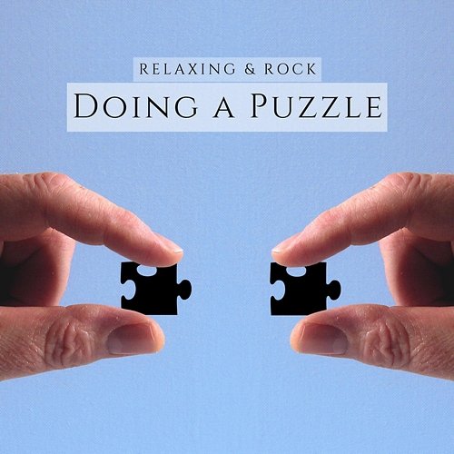 Doing a Puzzle: Background Music Relaxing & Rock