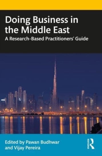 Doing Business in the Middle East: A Research-Based Practitioners' Guide Opracowanie zbiorowe