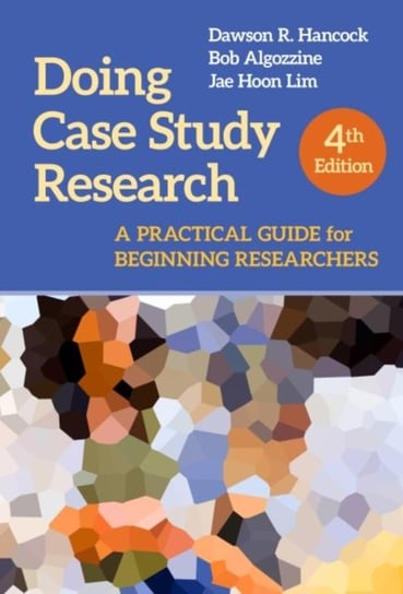Doing Case Study Research: A Practical Guide for Beginning Researchers Dawson R. Hancock