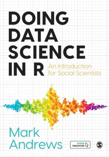 Doing Data Science in R. An Introduction for Social Scientists Mark Andrews
