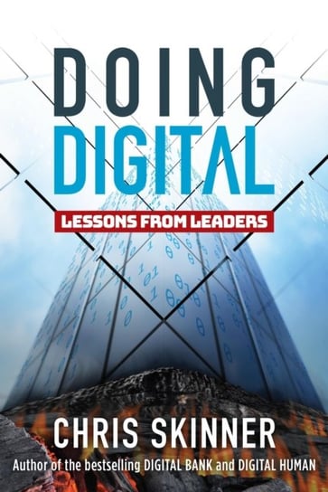 Doing Digital. Lessons from Leaders Skinner Chris