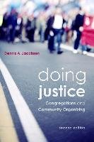 Doing Justice: Congregations and Community Organizing Jacobsen Dennis A.