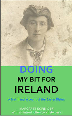 Doing My Bit for Ireland Skinnider Margaret