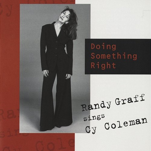Doing Something Right: Randy Graff Sings Cy Coleman Randy Graff