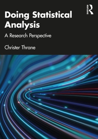 Doing Statistical Analysis: A Student's Guide to Quantitative Research Christer Thrane