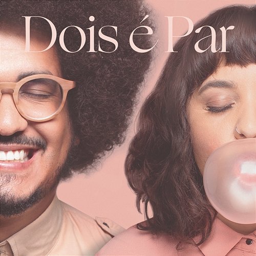 Dois é Par Dois é Par