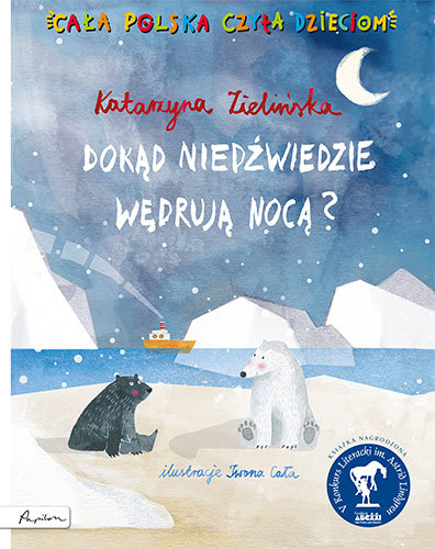 Dokąd niedźwiedzie wędrują nocą? Cała Polska czyta dzieciom Zielińska Katarzyna